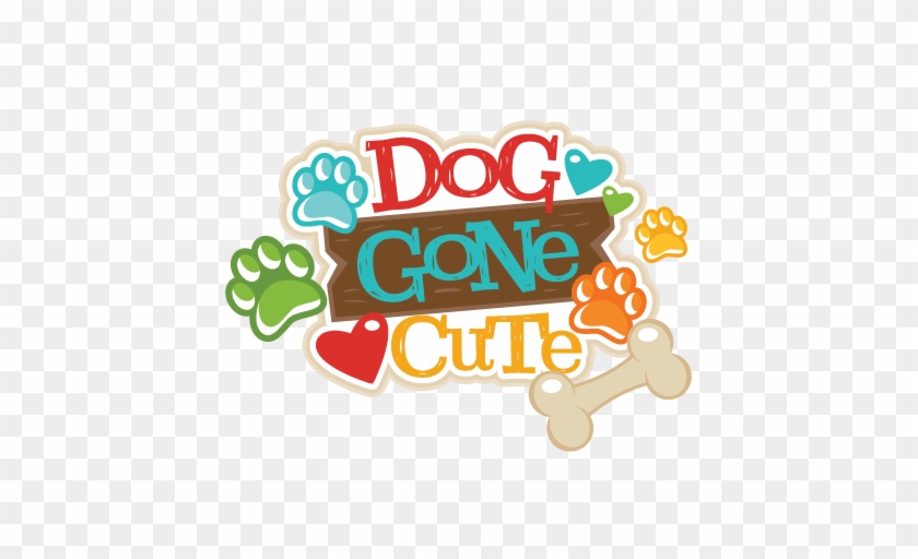 Dog Gone Cute Title Svg Scrapbook Cut File Cute Clipart - Scrapbooking #833426