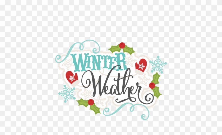Winter Weather Svg Scrapbook Title Winter Svg Cut File - Scalable Vector Graphics #838833