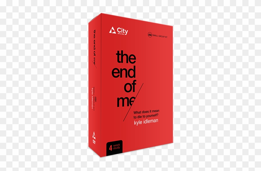 The End Of Me Small Group Study - End Of Me By Kyle Idleman #839434