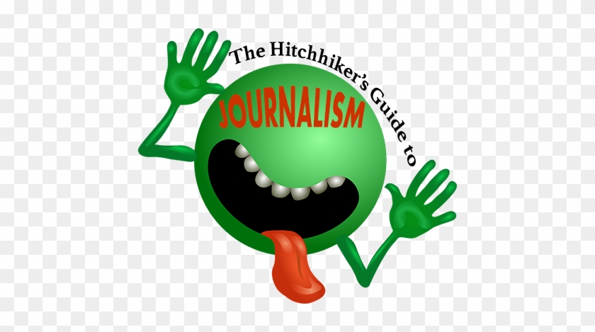 The Hitchhiker's Guide To Journalism - Galaxy Don T Panic #841571