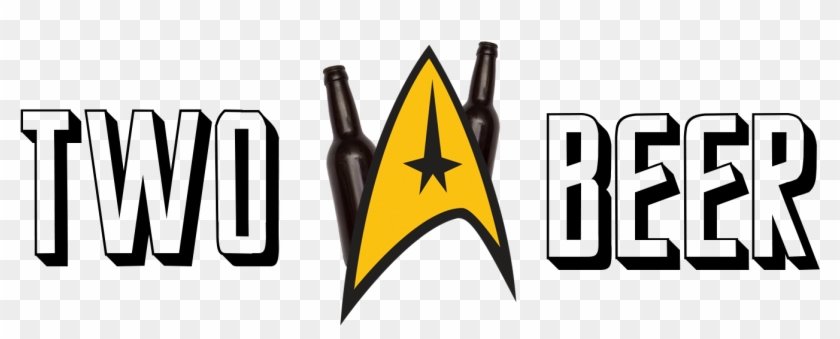 I Drink Two Beers And Watch Star Trek - Star Trek #847598