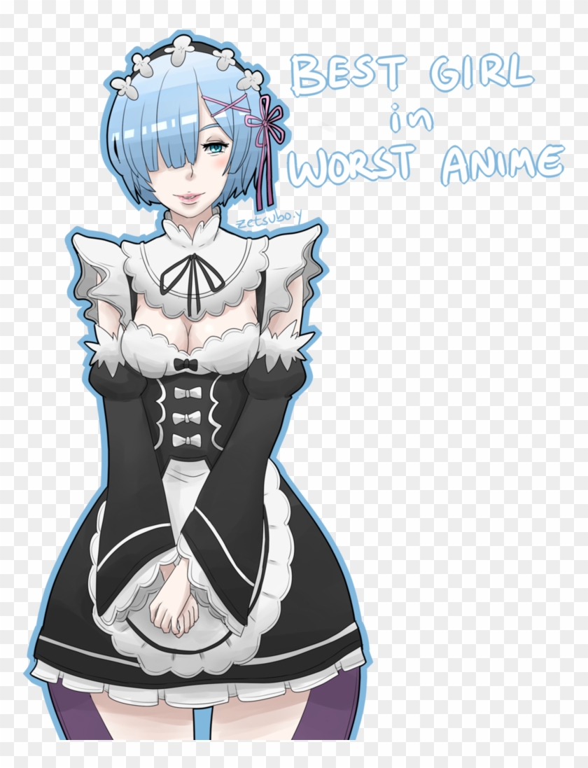Best Girl In Worst Anime By Zetsubo-y - Rem Is Worst Girl #848055