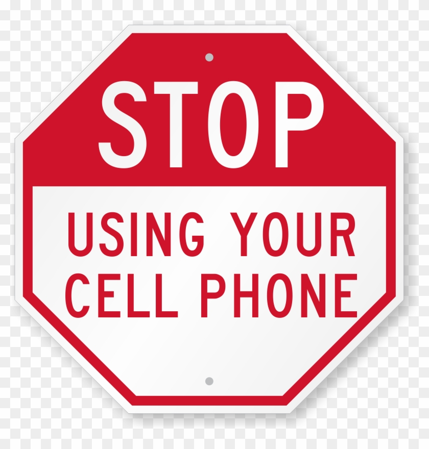 Stop Using Your Cell Phone Sign - Stop Using Your Phone #849764