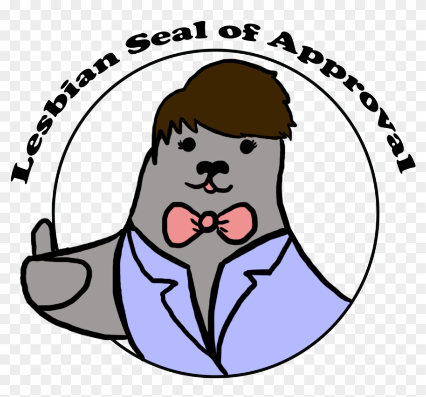 Lesbian Seal Of Approval By Kirstiecatlady - Seal Of Approval Cartoon #852051