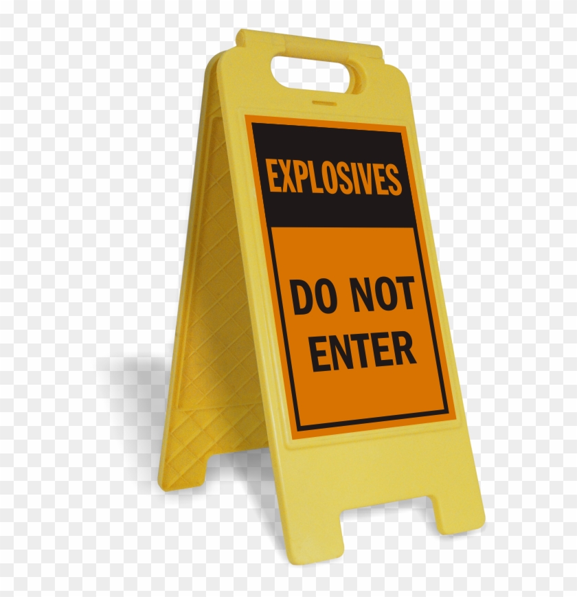 Explosives, Do Not Enter Standing Floor Sign - Slippery When Wet Sign #854712