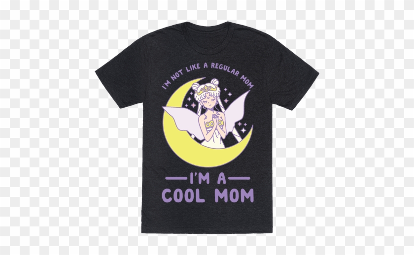 I'm Not Like A Regular Mom, I'm A Cool Mom - T-shirt #858996