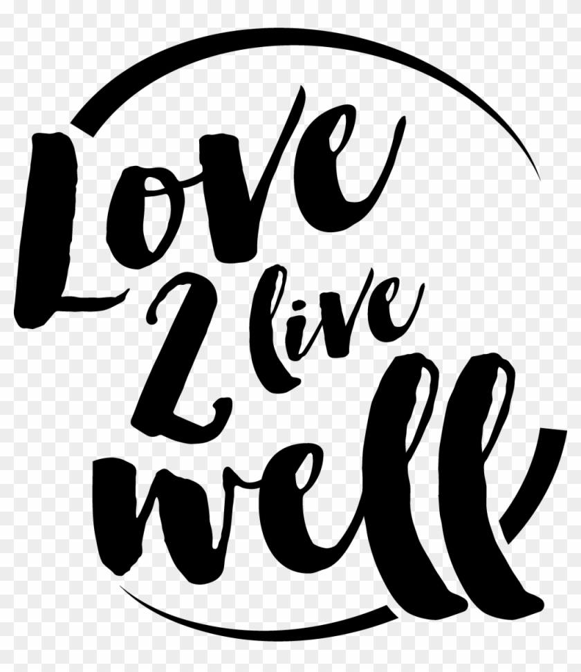 Love 2 Live Well - Can I Will End Of Story #863421
