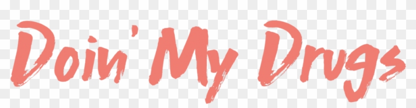 Doin' My Drugs Documentary Logo - Doin' My Drugs Documentary Logo #864369