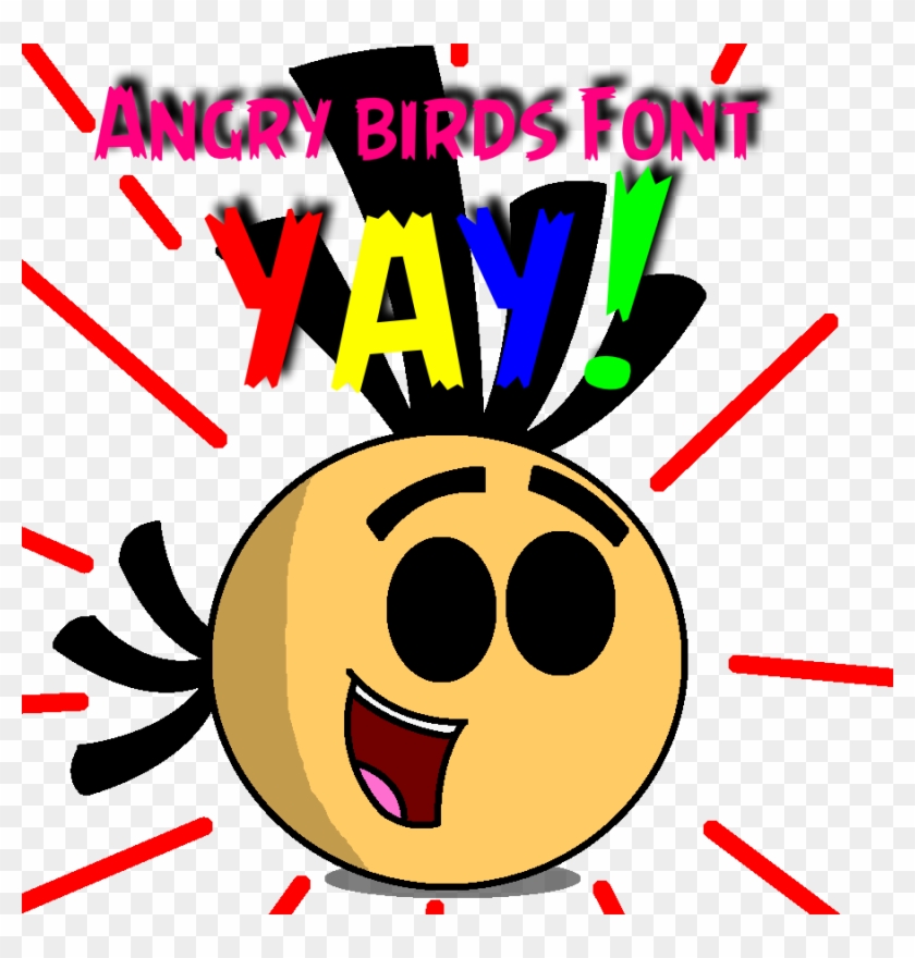 Superandrew418 Angry Birds Font Yay By Superandrew418 - Superandrew418 Angry Birds Font Yay By Superandrew418 #870326