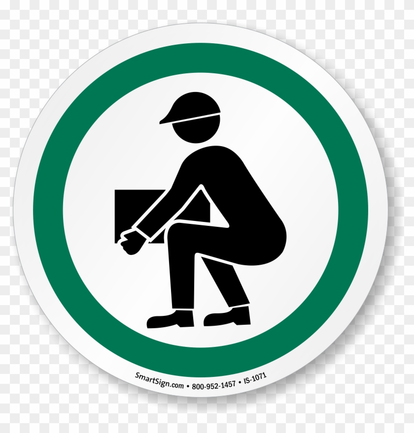 Bend Knees When Lifting Iso Sign - Traffic Sign #873671