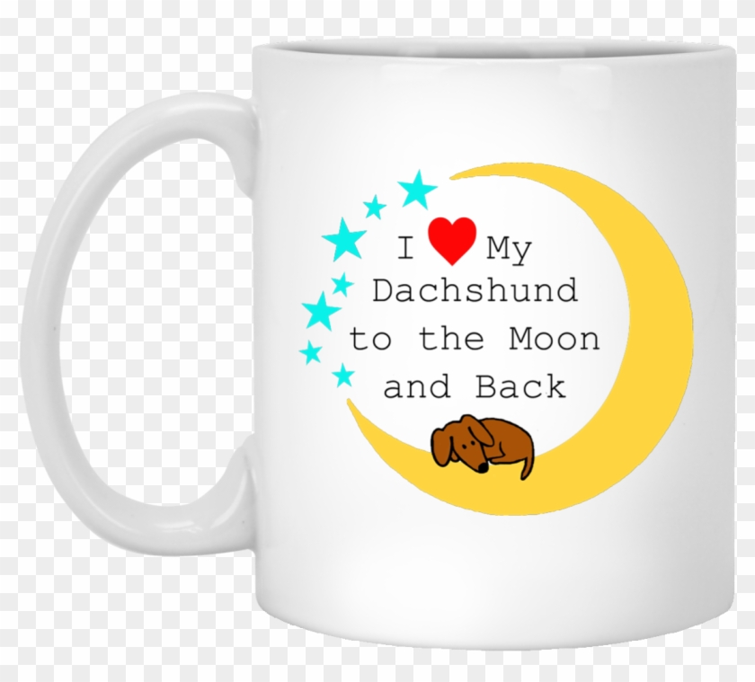 I Love My Dachshund To The Moon And Back Mugs - Mug #879733