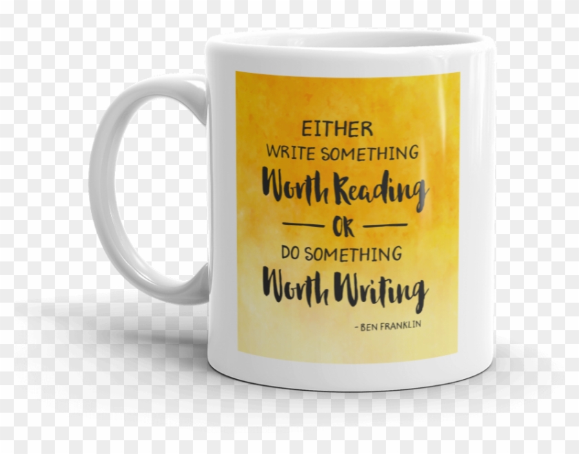 Write Something Worth Reading Do Something Worth Writing - Coffee Cup #879797