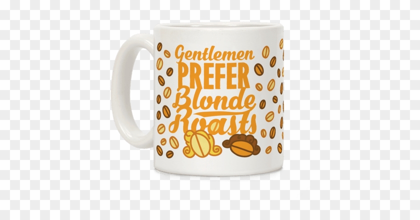 Gentlemen Prefer Blonde Roasts Coffee Mug - Mug #879898