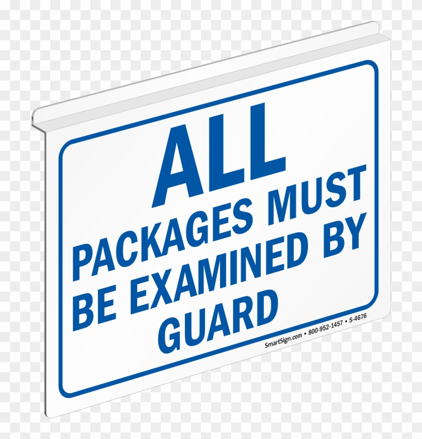 Packages Must Be Examined By Guard Sign - Student #883658