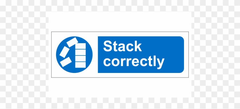Mandatory Stack Correctly Safety Sign Notice - Enrolment - Newcastle College (ncg) #883726