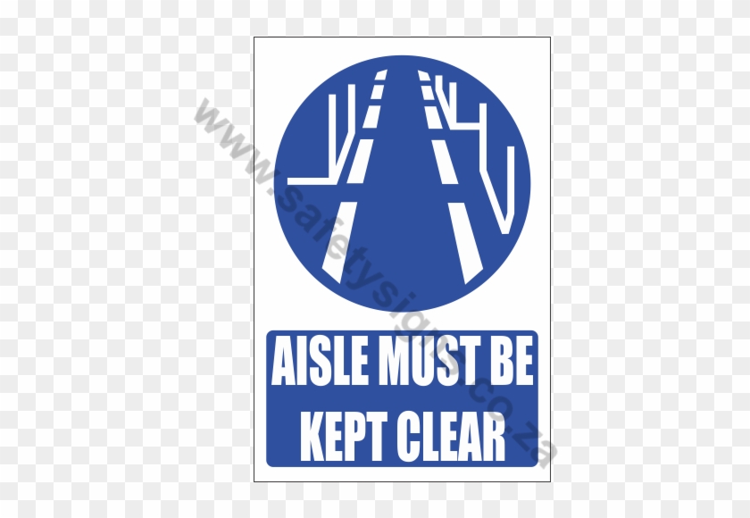 Clear Aisle Explanatory Safety Sign - Aisle #883747