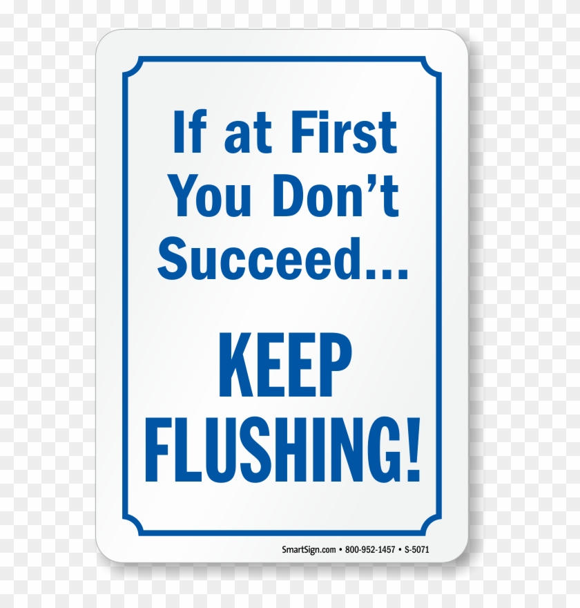If At First You Don't Succeed Keep Flushing Restroom - If At First You Dont Succeed Keep Flushing Plastic #883953