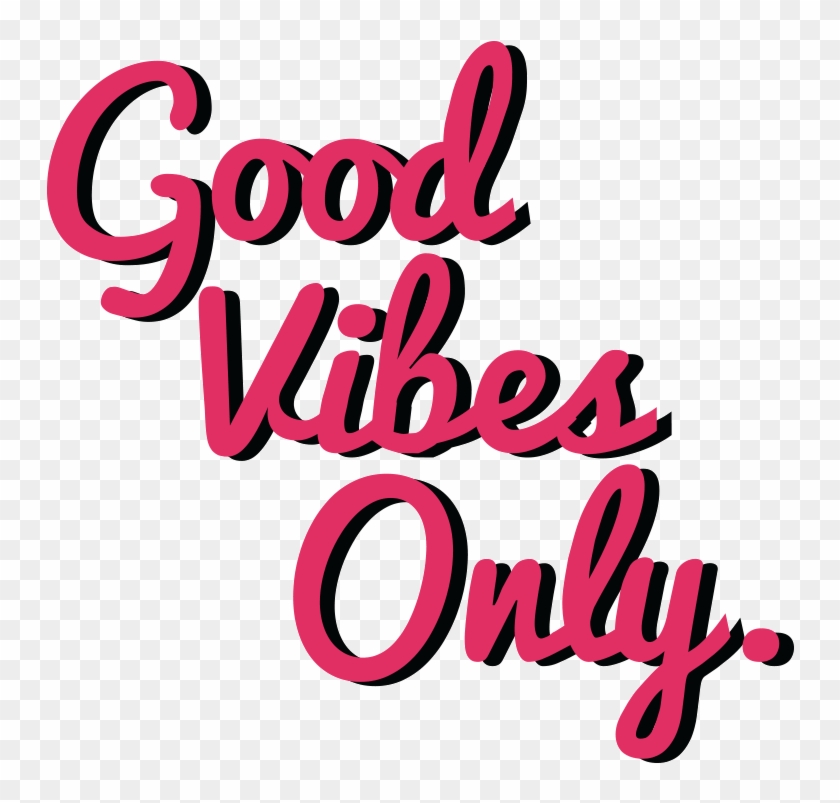 #fun #funny #breaking #news #breakingnews #themes #inspire - Good Vibes Only Png #889124