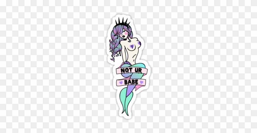 "not Ur Babe" Pastel Goth Mermaid Stickers By Amy Grace - Unicorn #890641