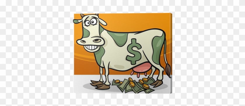 Cash Cow Saying Cartoon Illustration Canvas Print • - Cash Cow #897312