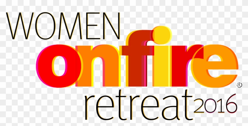 Women On Fire Retreat - Women On Fire #898584