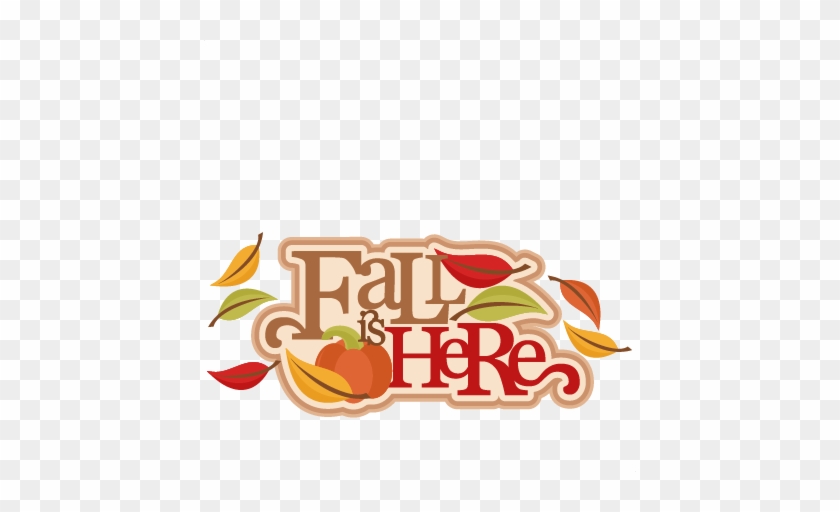 Fall Is Here Title Svg Cutting File For Scrapbooking - Fall Is Here Clipart Png #915059