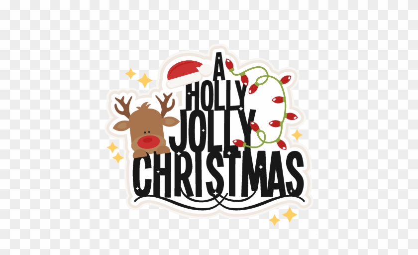 Download A Holly Jolly Christmas Title Svg Scrapbook Clip Art Have A Holly Jolly Christmas Clipart Free Transparent Png Clipart Images Download