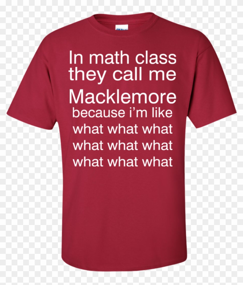 In Math Class They Call Me Macklemore Because I'm Like - Math Class They Call Me Macklemore Because I'm Like #918320