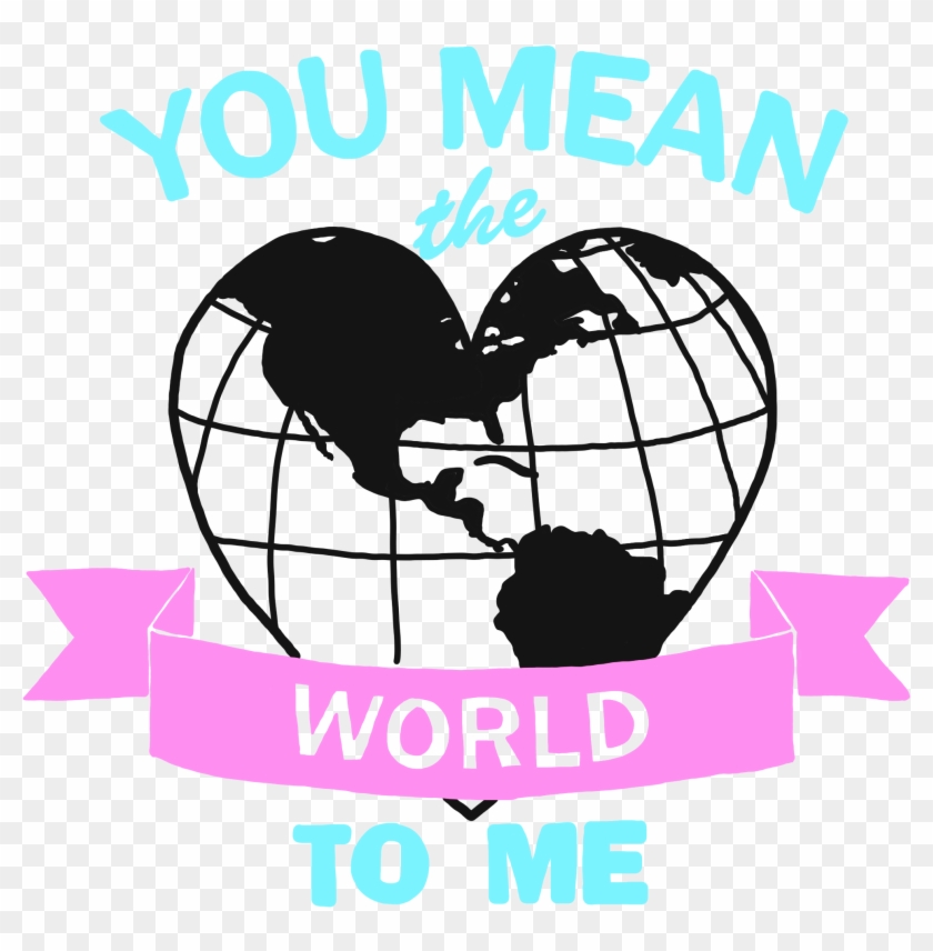 Sumptuous Design Me Clipart You Mean The World To 10 - You Mean The World To Me Png #933000