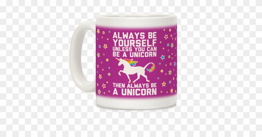 Always Be Yourself, Unless You Can Be A Unicorn Coffee - Unicorn 27 Lgbt Hoodie/t-shirt/mug Black/navy/pink/white #934080