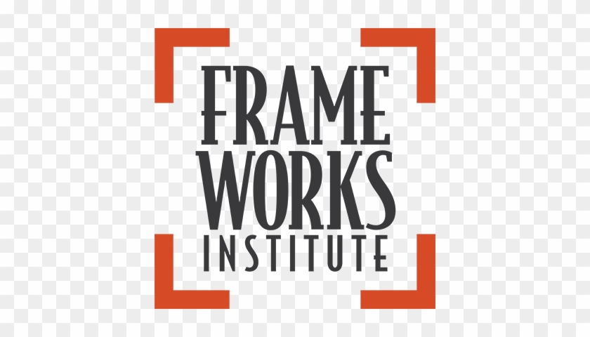 Frameworks Institute - Frame Works #935737