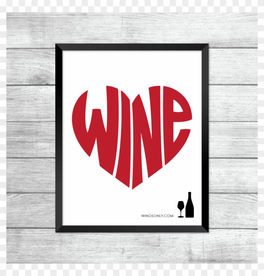 Wine Love, Graphic Heart Wine Frame Art Printable Pdf - Graphic Design #935800