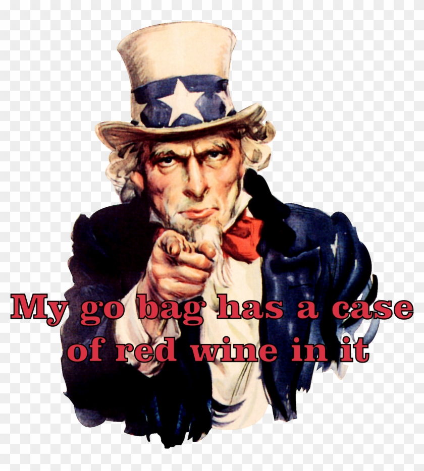 My Go Bag Has A Case Of Red Wine In It - Uncle Sam #949059