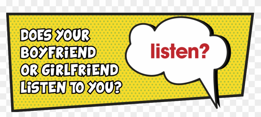 Does Your Boyfriend Or Girlfriend Listen To You - Does Your Boyfriend Or Girlfriend Listen To You #965807