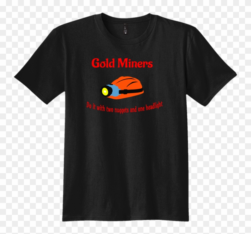 Gold Miners Do It With Two Nuggets And One He Adult - Democratic Party T Shirt #966794