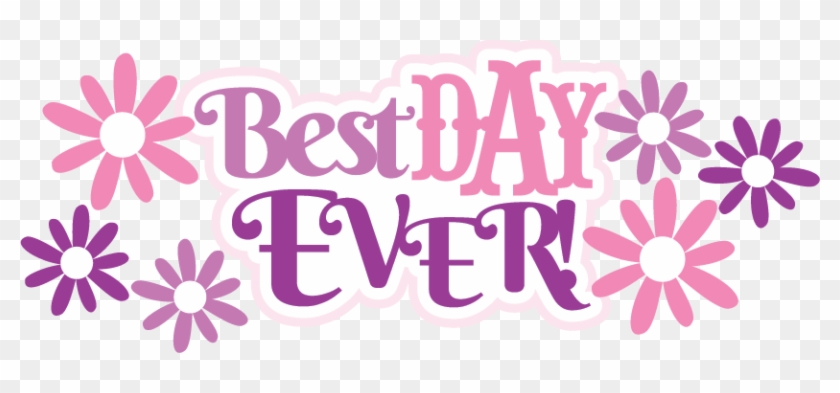 Best Day Ever Svg Scrapbook Title Svg Files For Scrapbooking - Best Day Ever Rapunzel #973124