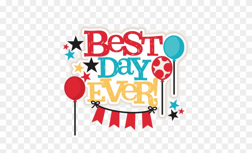 Best Day Ever Title Svg Scrapbook Cut File Cute Clipart - Best Day Ever Title Svg Scrapbook Cut File Cute Clipart #973157