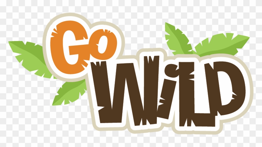 Go Wild Svg Scrapbook Title Zoo Svg Scrapbook Title - Go Wild #973460