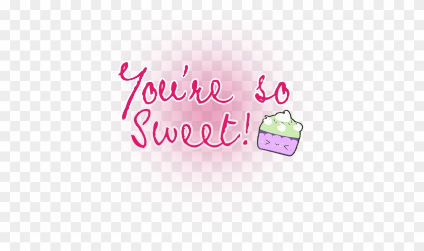 You Are So Sweet Png By Bieberohyeah - Oh You Are So Sweet #984062