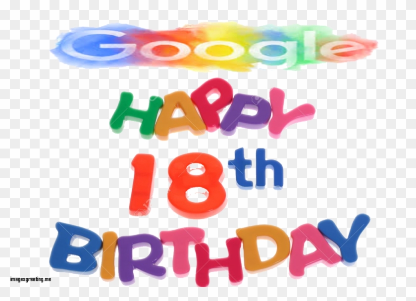 Download The Image Of "luxury Happy 18th Birthday Google - Happy 18th Birthday #988293