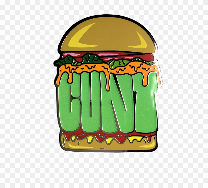 Cunt Burger Pin - Cunt #988363