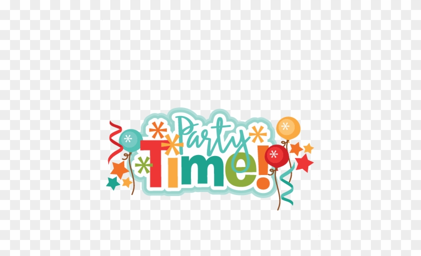 Party Time Cliparts - Party Time Clipart #175270