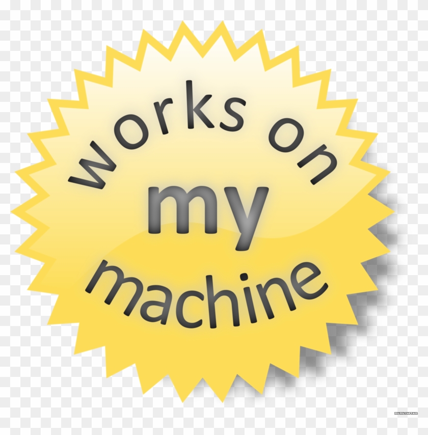 It Werks On My Machine - Works On My Machine Sticker #996337