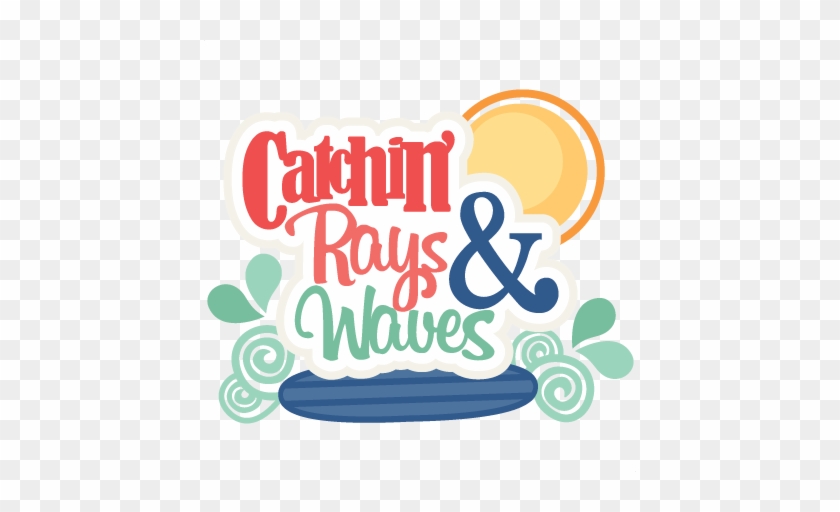 Catchin' Rays & Waves Svg Scrapbook Title Beachsvg - Scrapbooking #998270