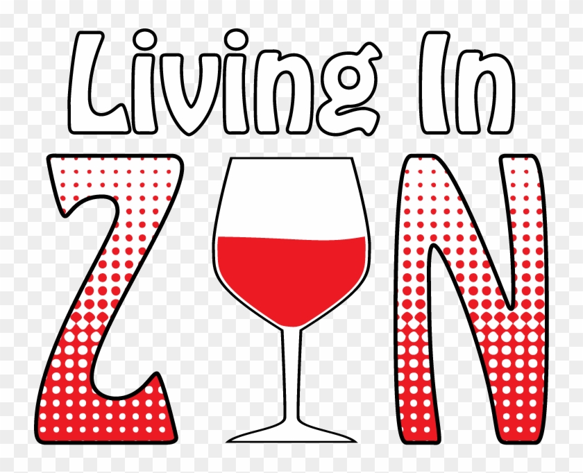 Living In Zin Wine Glass Vino Funny Humor Joke Zinfandel - Wine Glass -  Free Transparent PNG Clipart Images Download