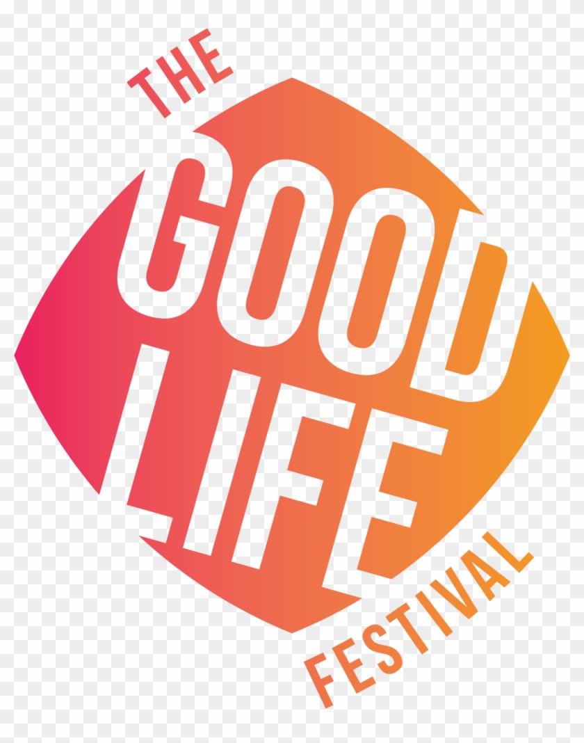 Enjoy An Evening Full Of Free Activities, Live Dj, - Good Life Festival Logo #1014508