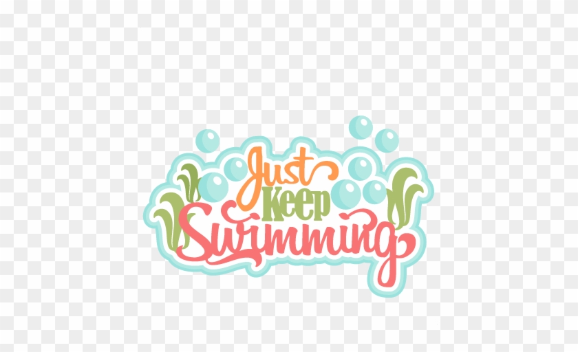 Just Keep Swimming Svg Scrapbook Title Ocean Svg Cut - Just Keep Swimming Clip Art #1028937