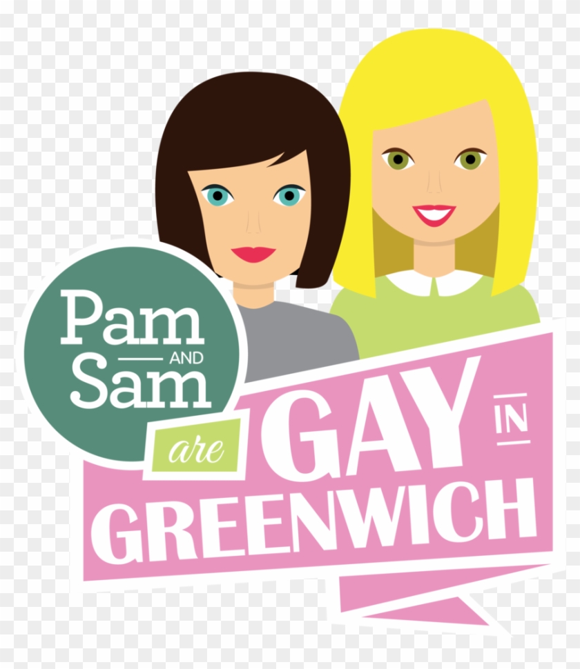 Pam And Sam Are “gay In Greenwich - Pam And Sam Are “gay In Greenwich #1035752