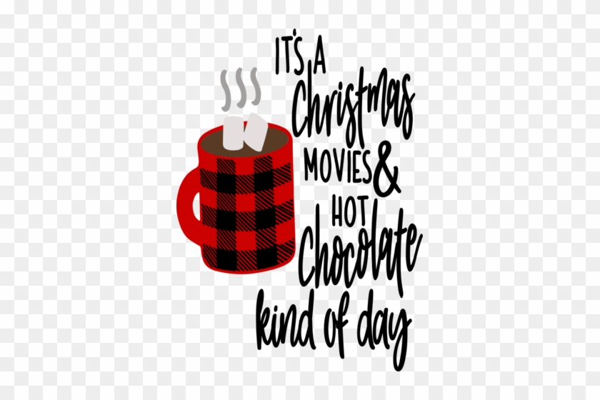 Christmas Movies And Hot Chocolate - Hot Chocolate #1037588