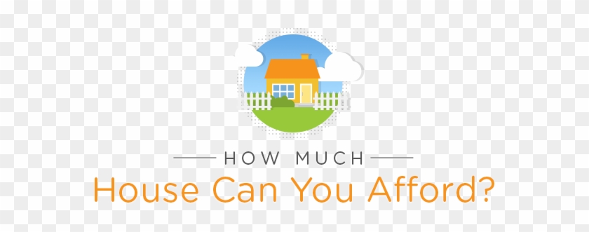 Much House Can You Afford #1042766